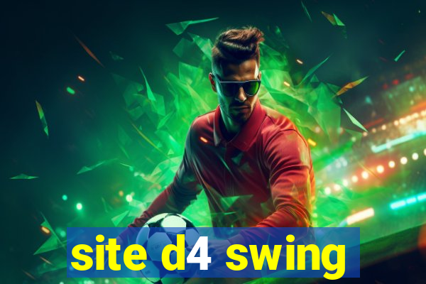 site d4 swing